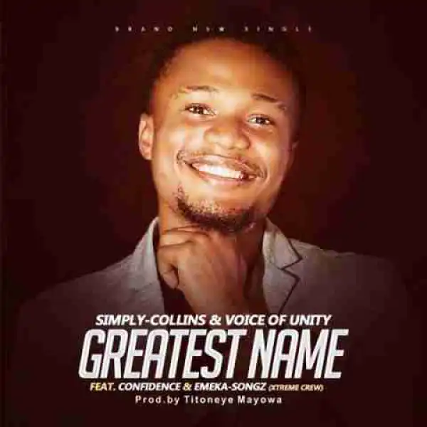 Simply Collins - Greatest Name (ft. Confidence & EmekaSongs)